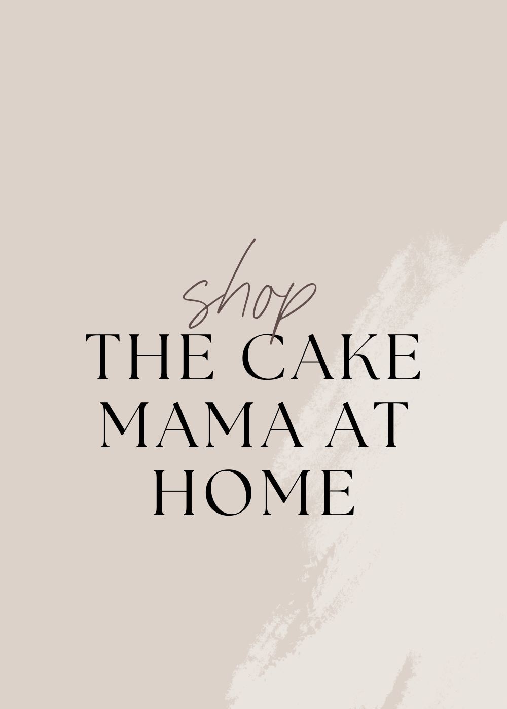The Cake Mama at Home